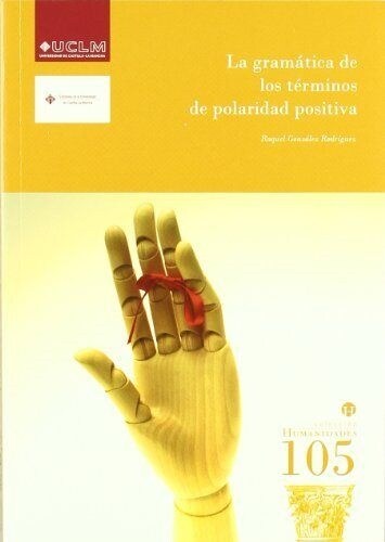 GRAMATICA DE LOS TERMINOS DE POLARIDAD POSITIVA, LA (Paperback)