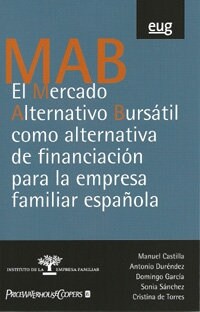 EL MERCADO ALTERNATIVO BURSATIL COMO ALTERNATIVA DE FINANCIACION PARALA EMPRESA FAMILIAR ESPANOLA (Paperback)