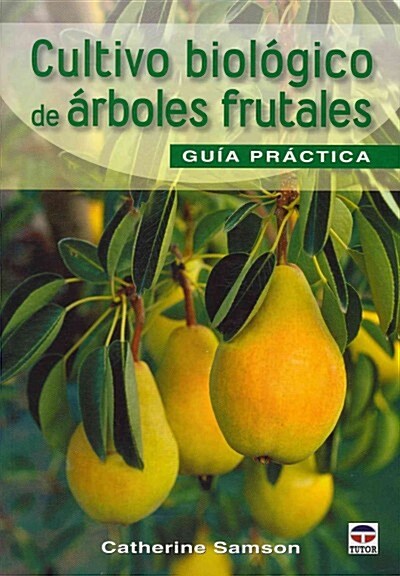 CULTIVO BIOLOGICO DE ARBOLES FRUTALES. GUIA DE CAMPO (Paperback)
