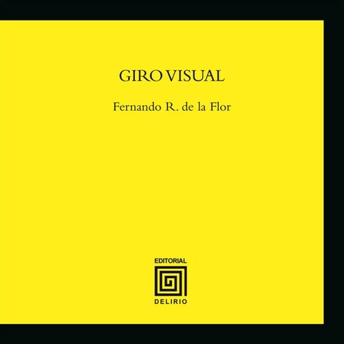 GIRO VISUAL : PRIMACIA DE LA IMAGEN Y DECLIVER DE LA LECTO-ESCRITURA EN LA CULTURA POSMODERNA (Paperback)