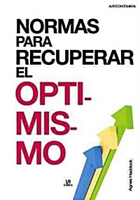 NORMAS PARA RECUPERAR EL OPTIMISMO (Paperback)