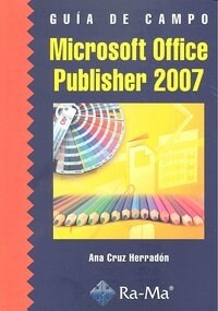 GUIA DE CAMPO DE MICROSOFT OFFICE PUBLISHER (2007) (Paperback)