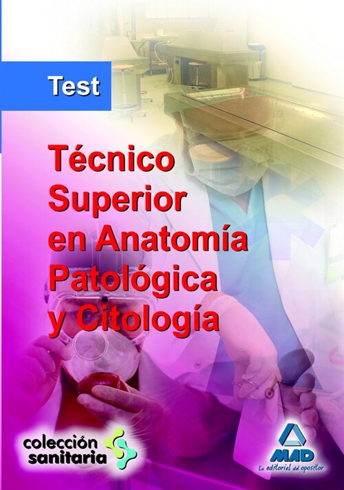 TECNICO SUPERIOR EN ANATOMIA PATOLOGICA Y CITOLOGIA. TEST (Book)