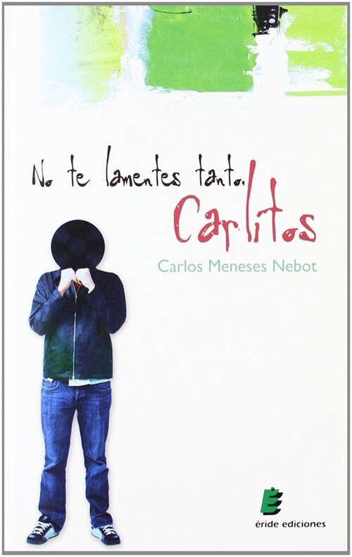 NO TE LAMENTES TANTO, CARLITOS (Paperback)
