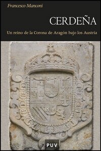 CERDENA. UN REINO DE LA CORONA DE ARAGON BAJO LOS AUSTRIA (Paperback)