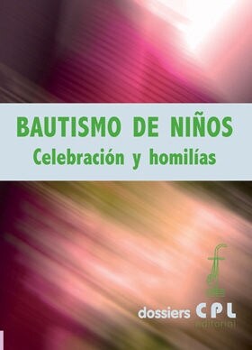 BAUTISMO DE NINOS. CELEBRACION Y HOMILIAS (Paperback)