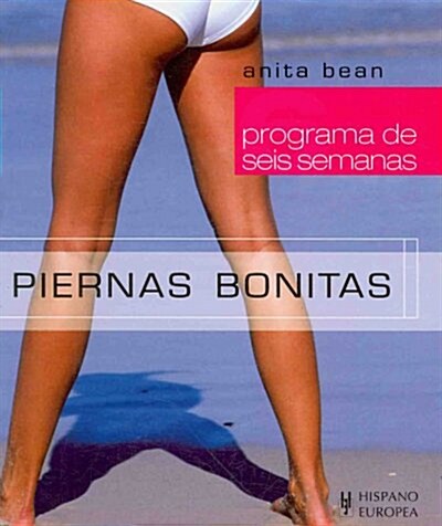 PIERNAS BONITAS, PROGRAMA DE SEIS SEMANAS (Paperback)