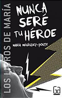 NUNCA SERE TU HEROE (EBOOK-EPUB) (Digital Download)