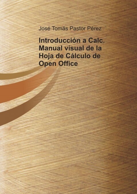Introducci? a Calc. Manual visual de la Hoja de C?culo de Open Office (Paperback, Revised)