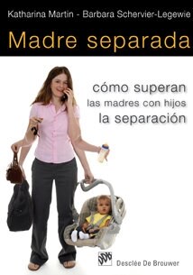 MADRE SEPARADA. COMO SUPERAN LAS MADRES CON HIJOS LA SEPARACION (Paperback)