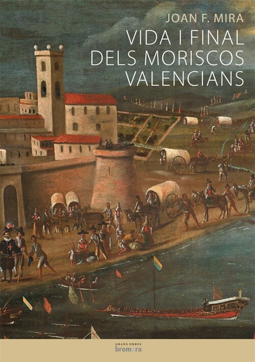 VIDA I FINAL DELS MORISCOS VALENCIANS (Paperback)