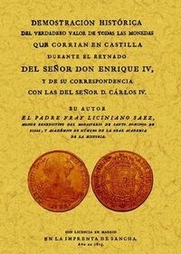 DEMOSTRACION HISTORICA DEL VERDADERO VALOR DE TODAS LAS MONEDAS QUE CORRIAN EN CASTILLA (Paperback)