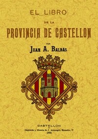 CASTELLON. EL LIBRO DE LA PROVINCIA (Paperback)