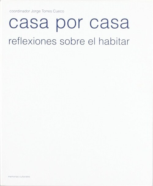 CASA POR CASA. REFLEXIONES SOBRE LA VIVIENDA Y EL HABITAR (Paperback)