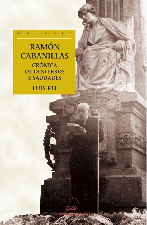 RAMON CABANILLAS. CRONICAS DE DESTIERROS Y SAUDADES (Paperback)