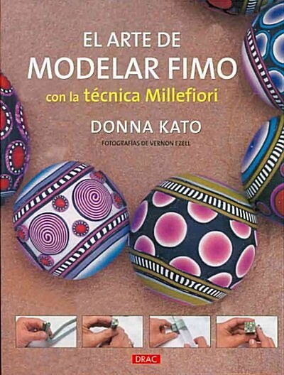 EL ARTE DE MODELAR FIMO CON LA TECNICA MILLEFIORI (Paperback)