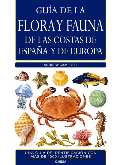 GUIA DE LA FLORA Y FAUNA DE LAS COSTAS DE ESPANA Y DE EUROPA (Paperback)