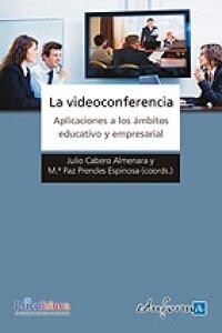 LA VIDEOCONFERENCIA APLICACIONES ALOS AMBITOS EDUCATIVO Y EMPRESARIAL (Paperback)