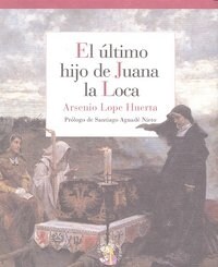 EL ULTIMO HIJO DE JUANA LA LOCA (Paperback)