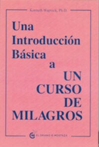 UNA INTRODUCCION BASICA A UN CURSODE MILAGROS (Paperback)