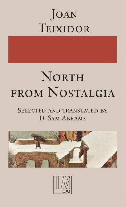 NORTH FROM NOSTALGIA (Paperback)