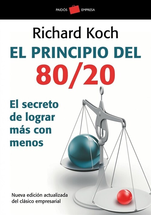 EL PRINCIPIO DEL 80 / 20. EL SECRETO DE LOGRAR MAS CON MENOS (Paperback)