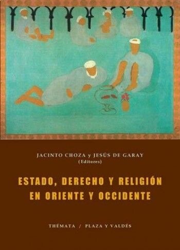 ESTADO, DERECHO Y RELIGION EN ORIENTE Y OCCIDENTE (Paperback)