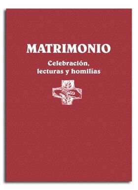 MATRIMONIO. CELEBRACION, LECTURAS Y HOMILIAS (Hardcover)