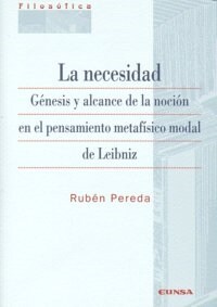 LA NECESIDAD. GENESIS Y ALCANCE DELA NOCION EN EL PENSAMIENTO METAFISICO MODAL DE LEIBNIZ (Paperback)