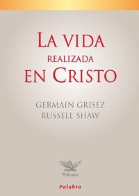 LA VIDA REALIZADA EN CRISTO (Paperback)