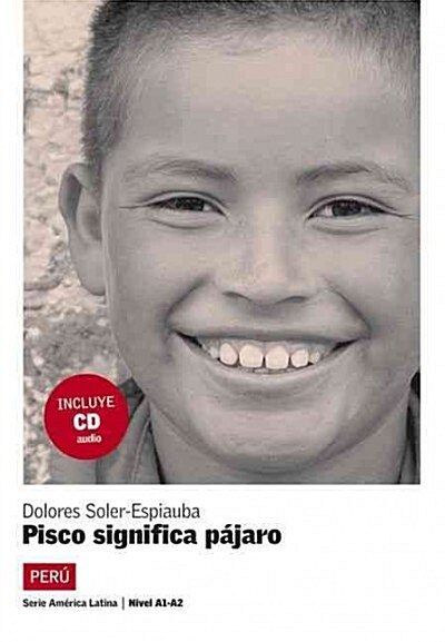 PISCO SIGNIFICA PAJARO (+CD) (VENGA A LEER) NIVEL A2 (Paperback)