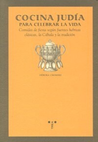 COCINA JUDIA PARA CELEBRAR LA VIDACOMIDA DE FIESTAS SEGUN FUENTES HEBREAS CLASICAS (Paperback)