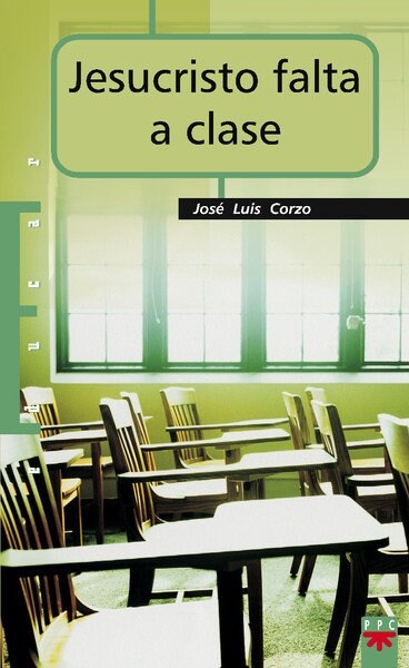 JESUCRISTO FALTA A CLASE : NOTAS DE TEOLOGIA DE LA EDUCACION (Paperback)