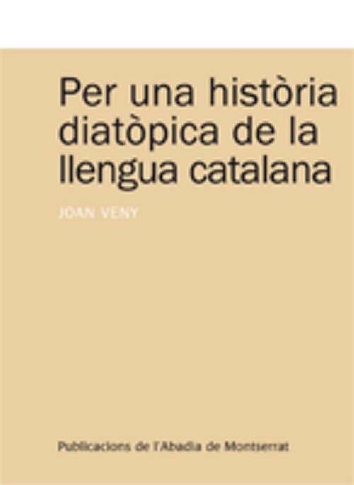 PER UNA HISTORIA DIATOPICA DE LA LLENGUA CATALANA (Paperback)