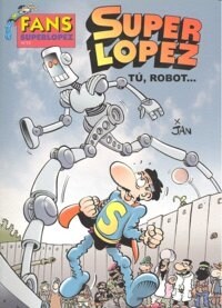 TU ROBOT (FANS SUPER LOPEZ, 53) (COMIC)(+8 ANOS) (Paperback)