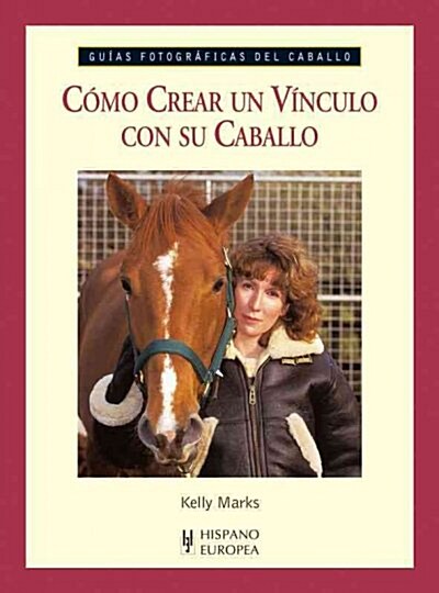 COMO CREAR UN VINCULO CON SU CABALLO (Paperback)