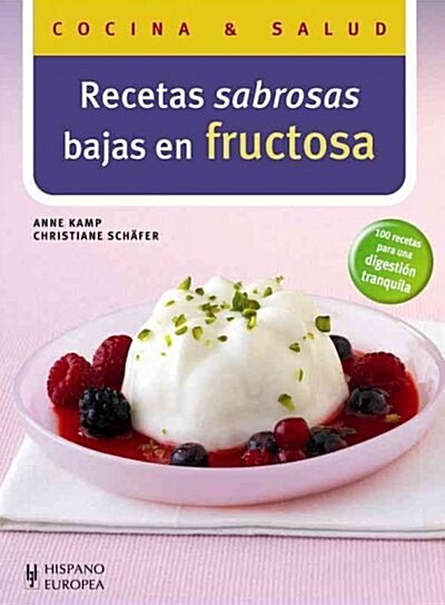 RECETAS SABROSAS BAJAS EN FRUCTOSA (Paperback)