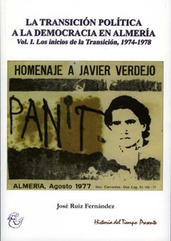 LA TRANSICION POLITICA A LA DEMOCRACIA EN ALMERIA. VOL. I. LOS INICIOS DE LA TRANSICION. 1974-1978 (Book)