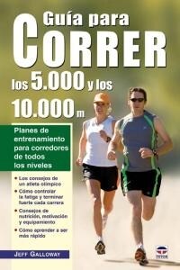 GUIA PARA CORRER LOS 5.000 Y LOS 10.000 M. PLANES DE ENTRENAMIENTO PARA CORREDORES DE TODOS LOS NIVELES (Paperback)