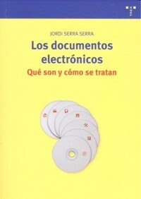 LOS DOCUMENTOS ELECTRONICOS. QUE SON Y COMO SE TRATAN (Paperback)