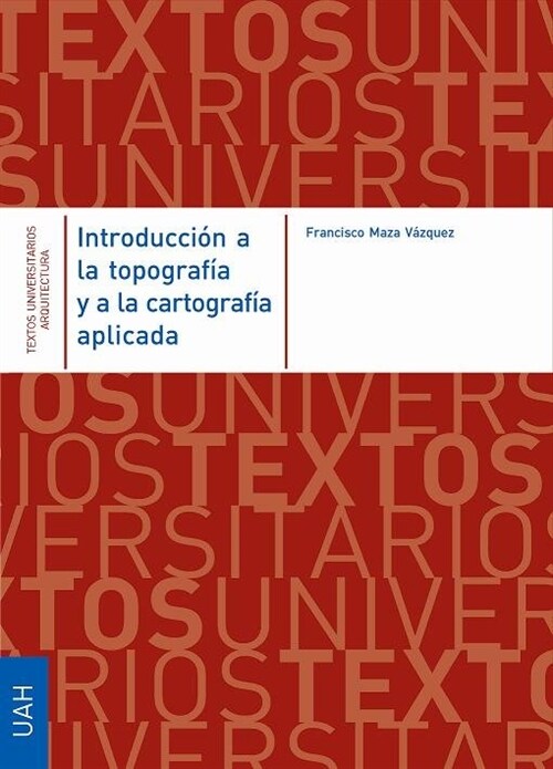 INTRODUCCION A LA TOPOGRAFIA Y A LA CARTOGRAFIA APLICADA (Paperback)