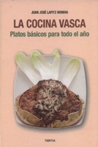 LA COCINA VASCA. PLATOS BASICOS PARA TODO EL ANO (Paperback)