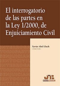 EL INTERROGATORIO DE LAS PARTES ENLA LEY 1/21000, DE ENJUICIAMIENTO CIVIL (Paperback)