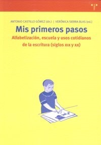 MIS PRIMEROS PASOS. ALFABETIZACION, ESCUELA Y USOS COTIDIANOS DE LA ESCRITURA (Paperback)