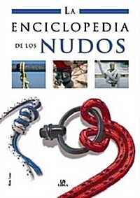 LA ENCICLOPEDIA DE LOS NUDOS (Paperback)