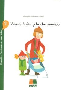 VICTOR SOFIA Y LOS HERMANOS (CUENTOS PARA CRECER FELICES, 2) (Paperback)