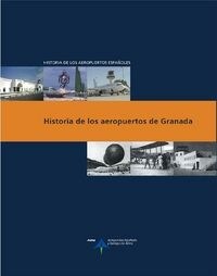 HISTORIA DE LOS AEROPUERTOS DE GRANADA (Paperback)