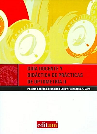 GUIA DOCENTE Y DIDACTICA DE PRACTICAS DE OPTOMETRIA II (Paperback)