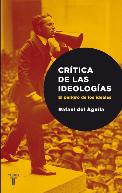 CRITICA DE LAS IDEOLOGIAS: EL PELIGRO DE LOS IDEALES (Paperback)