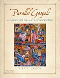 Parallel Gospels: A Synopsis of Early Christian Writing (Hardcover)